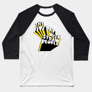 The Five Day Week Straw People - Psychedelic Rock Baseball T-Shirt